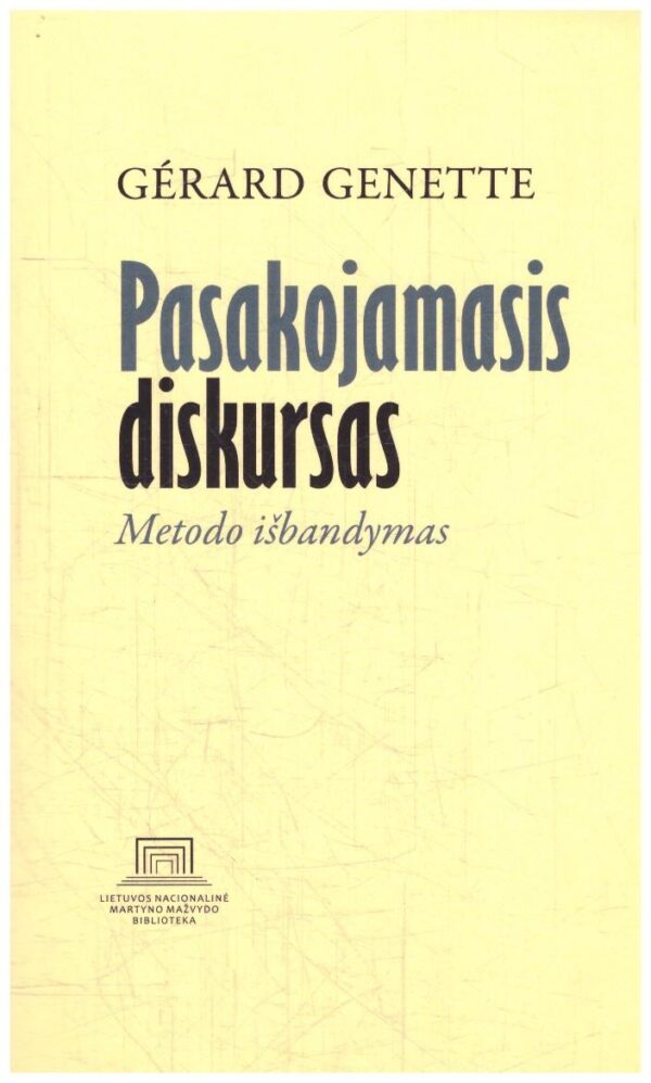 Pasakojamasis diskursas. Metodo išbandymas - Gerard Genette