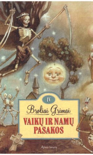 Vaikų ir namų pasakos (4 tomas) - Broliai Grimai