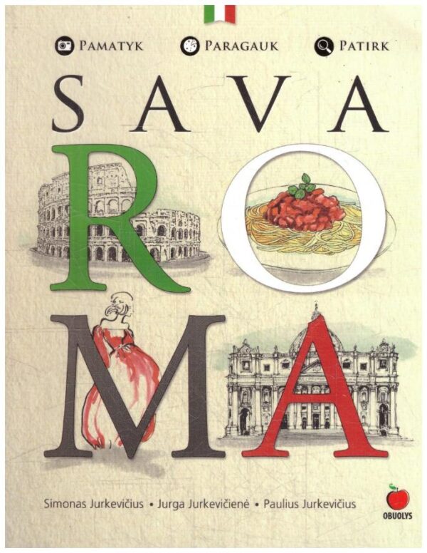 SAVA ROMA: pamatyk, paragauk, patirk! - Paulius Jurkevičius, Jurga Jurkevičienė, Simonas Jurkevičius