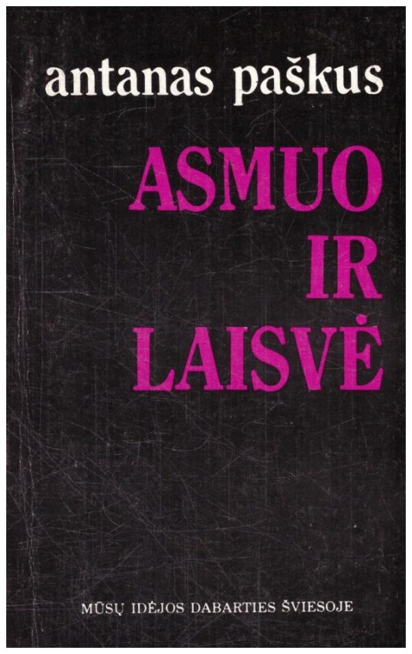 Asmuo ir laisvė - Antanas Paškus