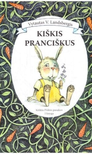 Kiškis Pranciškus. Kiškio Piškio pasakos (1 knyga) - Vytautas V. Landsbergis
