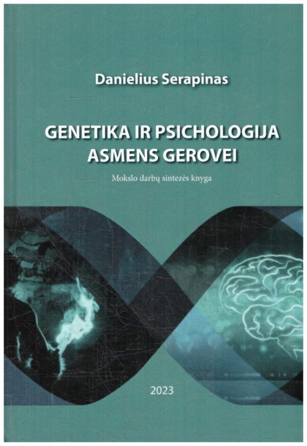 Genetika ir psichologija asmens gerovei - Danielius Serapinas