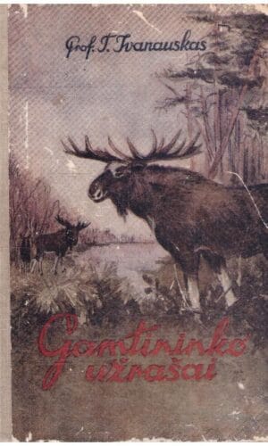 Gamtininko užrašai - Tadas Ivanauskas (su autoriaus dedikacija, autografu)