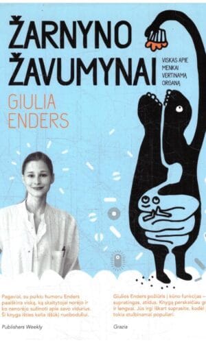 Žarnyno žavumynai. Viskas apie menkai vertinamą organą - Giulia Enders