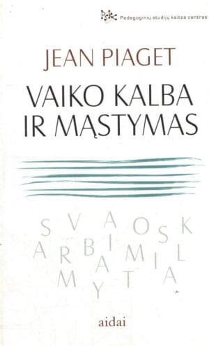 Vaiko kalba ir mąstymas - Jean Piaget