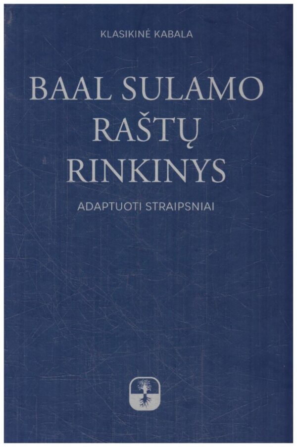 Klasikinė kabala. Baal Sulamo raštų rinkinys. Adaptuoti straipsniai