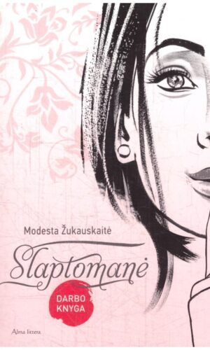 Slaptomanė. Darbo knyga - Modesta Žukauskaitė