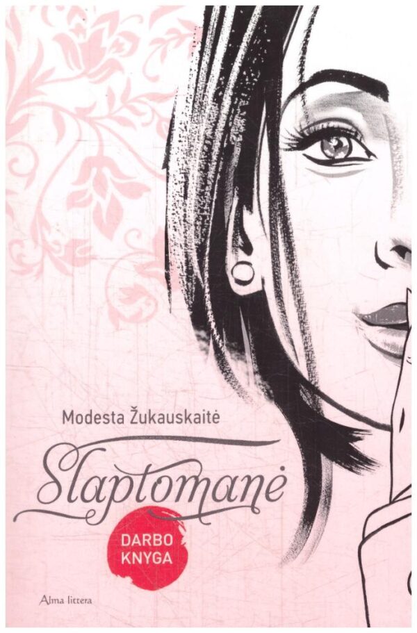 Slaptomanė. Darbo knyga - Modesta Žukauskaitė
