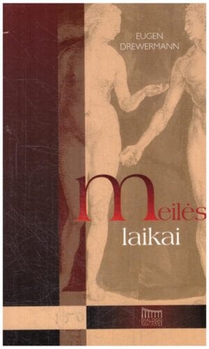 Meilės laikai - Eugen Drewermann