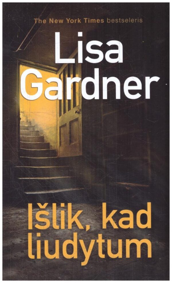 Išlik, kad liudytum - Lisa Gardner
