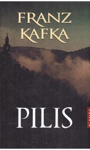 Pilis - Franz Kafka