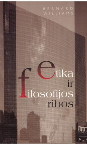 Etika ir filosofijos ribos - Bernard Williams