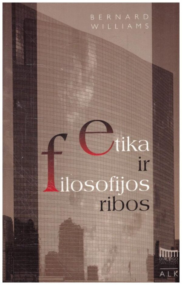 Etika ir filosofijos ribos - Bernard Williams