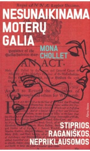 Nesunaikinama moterų galia: stiprios, raganiškos, nepriklausomos - Mona Chollet