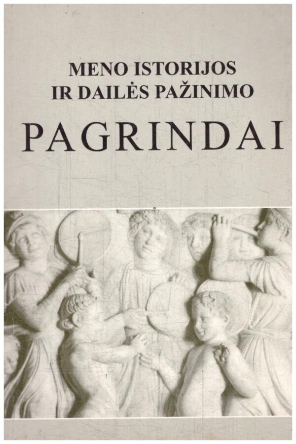 Meno istorijos ir dailės pažinimo pagrindai (7-10 klasėms) - Janina Celiešienė