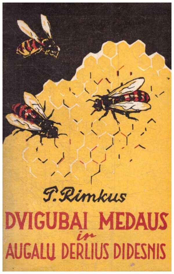 Dvigubai medaus ir augalų derlius didesnis - Agr. P. Rimkus