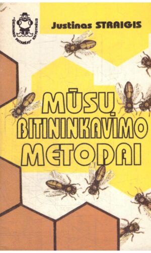 Mūsų bitininkavimo metodai - J. Straigis