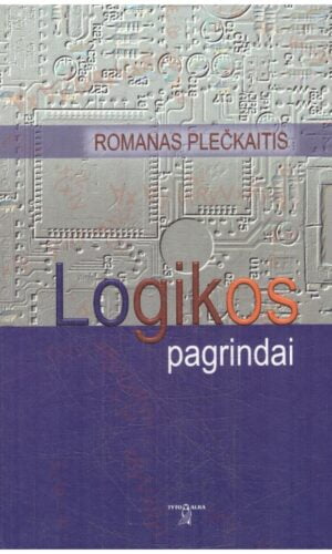 Logikos pagrindai - Romanas Plečkaitis