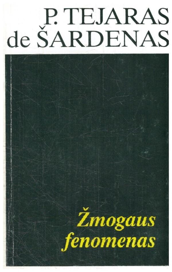 Žmogaus fenomenas - P. Tejaras de Šardenas