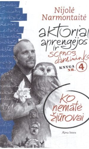 Aktoriai, aprengėjos ir scenos darbininkai (Nr. 4). Ko nematė žiūrovai - Nijolė Narmontaitė