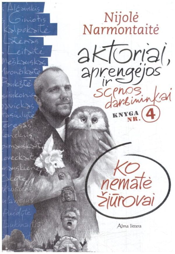 Aktoriai, aprengėjos ir scenos darbininkai (Nr. 4). Ko nematė žiūrovai - Nijolė Narmontaitė