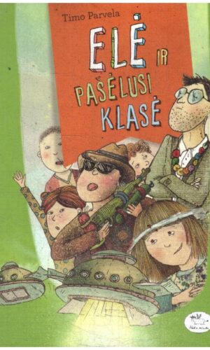 Elė ir pašėlusi klasė - Timo Parvela