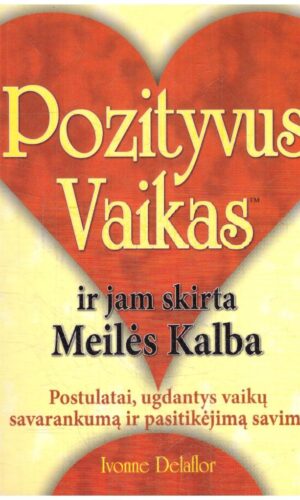 Pozityvus vaikas ir jam skirta meilės kalba - Ivonne Delaflor