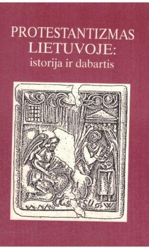 Protestantizmas Lietuvoje: istorija ir dabartis