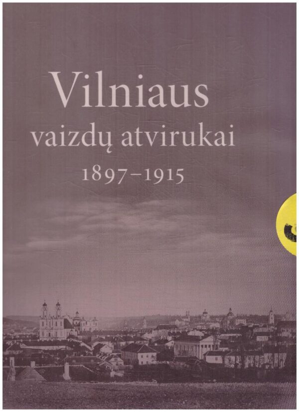 Vilniaus vaizdų atvirukai 1897–1915 - parengė Dalia Keršytė