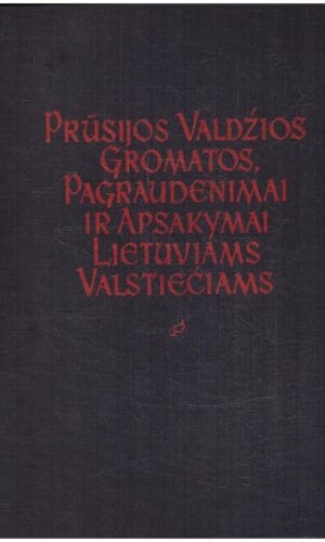 Prūsijos valdžios gromatos, pagraudenimai ir apsakymai lietuviams valstiečiams