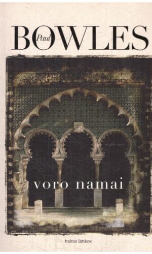 Voro namai - Paul Bowles
