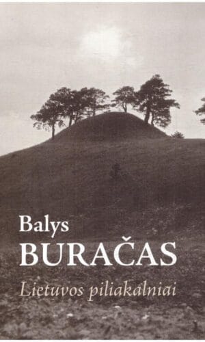 Lietuvos piliakalniai - Balys Buračas