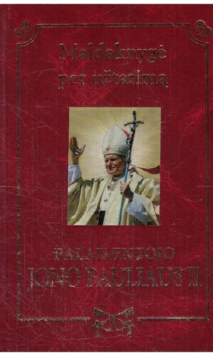 Maldaknygė per užtarimą Palaimintojo Jono Pauliaus II