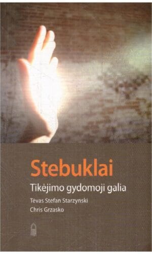 Stebuklai: tikėjimo gydomoji galia - Tėvas Stefan Starzynski, Chris Grzasko