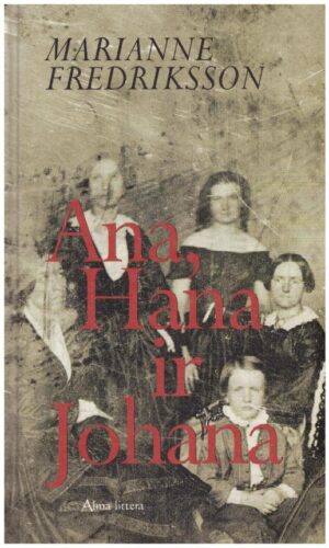 Ana, Hana ir Johana - Marianne Fredriksson