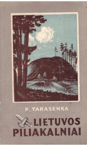 Lietuvos piliakalniai - P. Tarasenka
