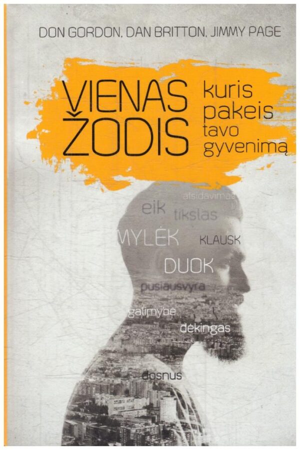 Vienas žodis, kuris pakeis tavo gyvenimą - Jon Gordon, Dan Briton, Jimy Page