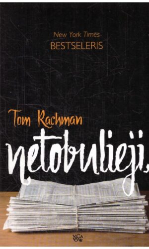 Netobulieji - Tom Rachman
