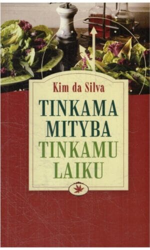 Tinkama mityba tinkamu laiku - Kim da Silva