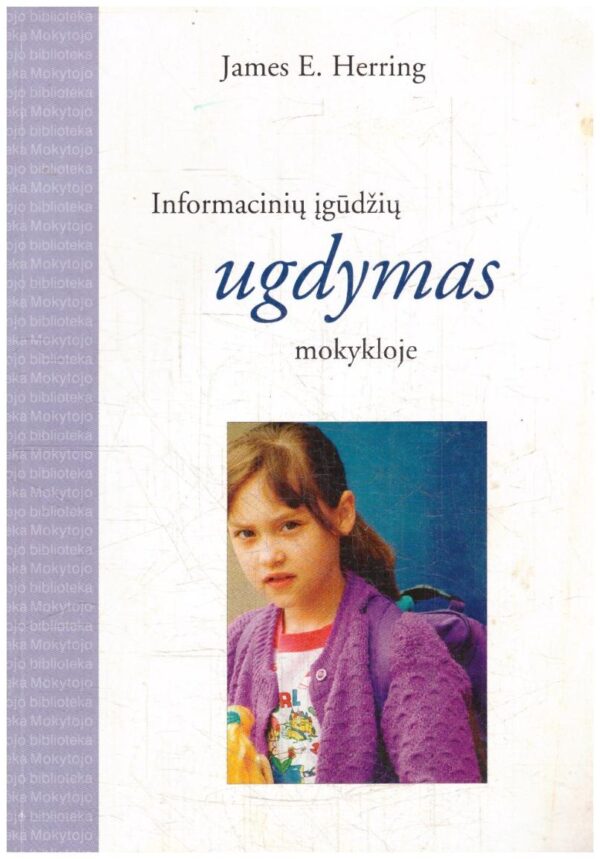 Informacinių įgūdžių ugdymas mokykloje - James E. Herring