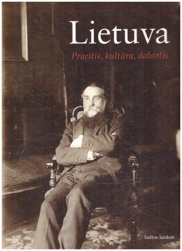 Lietuva: praeitis, kultūra, dabartis - Sudarytojas: Saulius Žukas