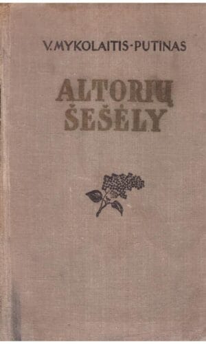 Altorių šešėly - Vincas Mykolaitis-Putinas