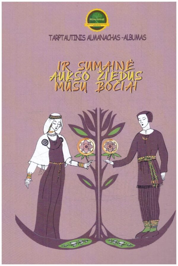 Ir sumainė aukso žiedus mūsų bočiai... (Tarptautinis almanachas-albumas jaunavedžiams) - sudarytoja: Danutė Ruseckaja