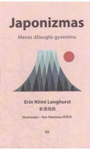 Japonizmas: menas džiaugtis gyvenimu - Erin Niimi Longhurst