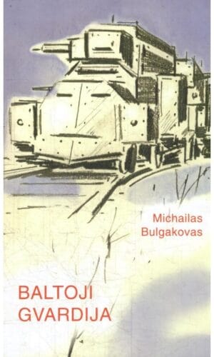 Baltoji gvardija - Michailas Bulgakovas