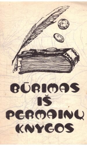 Būrimas iš permainų knygos - sudarė: J. Miniotaitė, S.R. Kulikauskas
