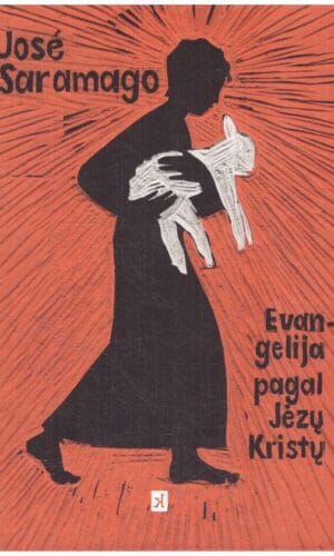 Evangelija pagal Jėzų Kristų - Jose Saramago