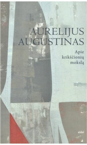 Apie krikščionių mokslą - Aurelijus Augustinas