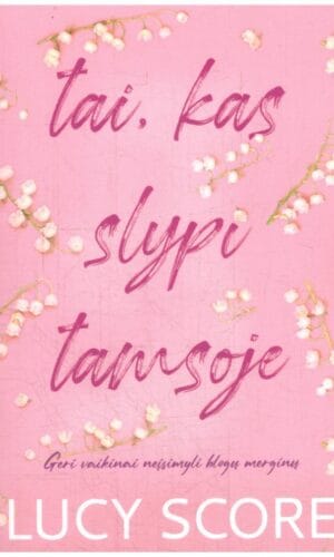 Tai, kas slypi tamsoje - Lucy Score