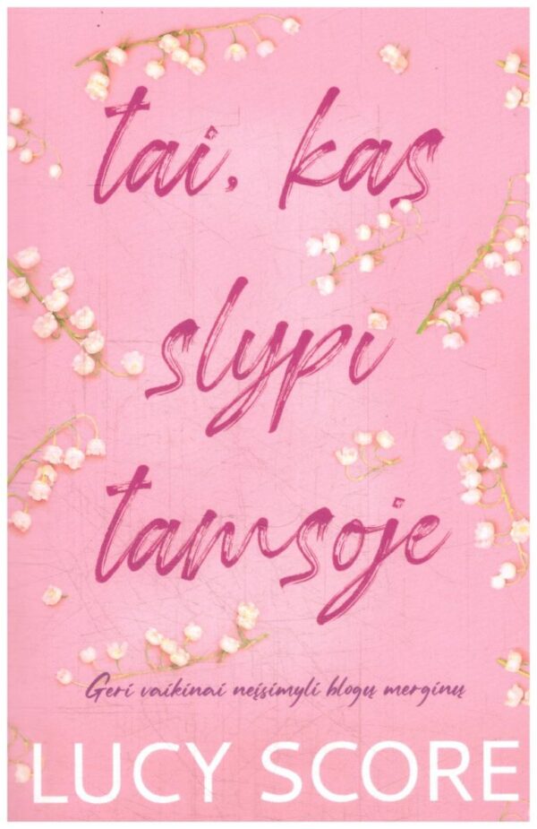 Tai, kas slypi tamsoje - Lucy Score